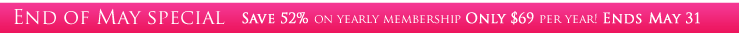 End of May Special! Save 52% on annual membership - only $69 per year! Ends May 31